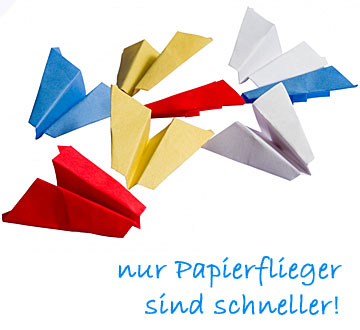 Nur Papierflieger sind schneller!